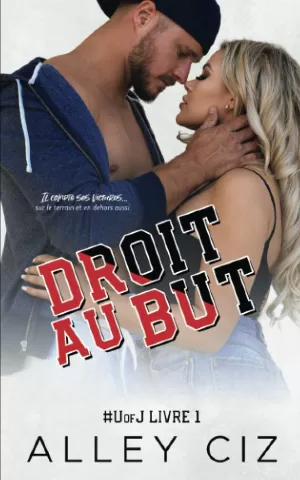 Alley Ciz – #UofJ, Tome 1 : Droit au but